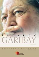 Ebook Ricardo Garibay – Antología di Ricardo Garibay edito da Ediciones Cal y Arena