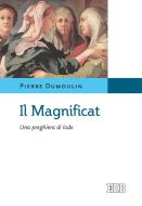 Ebook Il Magnificat di Pierre Dumoulin edito da EDB - Edizioni Dehoniane Bologna