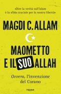Ebook Maometto e il suo Allah di Allam Magdi Cristiano edito da Piemme