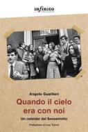 Ebook Quando il cielo era con noi di Angelo Gualtieri edito da Infinito Edizioni