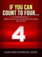Ebook If you can count to four... di James Jones Breckenridge edito da Stargatebook