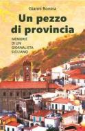 Ebook Un pezzo di provincia di Bonina Gianni edito da selfpublishing