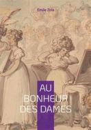 Ebook Au Bonheur des Dames di Emile Zola edito da Books on Demand