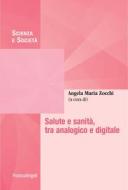 Ebook Salute e sanità, tra analogico e digitale di AA. VV. edito da Franco Angeli Edizioni