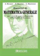 Ebook Esercizi di Matematica Generale di A. Bersani, F. Manzini, L. Mastroeni edito da Società Editrice Esculapio