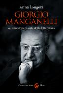 Ebook Giorgio Manganelli o l’inutile necessità della letteratura di Anna Longoni edito da Carocci editore S.p.A.
