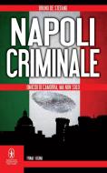 Ebook Napoli criminale di De Bruno Stefano edito da Newton Compton Editori