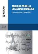 Ebook Analisi e modelli di segnali biomedici di Luigi Landini, Nicola Vanello edito da Pisa University Press