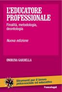 Ebook L' educatore professionale. di Onorina Gardella edito da Franco Angeli Edizioni