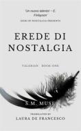 Ebook Erede Di Nostalgia di S.M. Muse edito da Babelcube Inc.