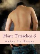 Ebook Harte Tatsachen 3 di Andre Le Bierre edito da Books on Demand