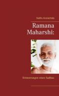 Ebook Ramana Maharshi: Erinnerungen eines Sadhus di Sadhu Arunachala edito da Books on Demand