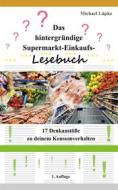 Ebook Das hintergründige Supermarkt-Einkaufs-Lesebuch di Michael Lüpke edito da Books on Demand