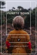Ebook Der fünfte Sohn di Hanniel Strebel edito da Folgen Verlag