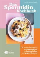 Ebook Das Spermidin-Kochbuch di Reinhart Jarisch edito da Kneipp Verlag