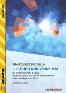 Ebook Il futuro non venne mai di Franco Ricciardiello edito da Delos Digital