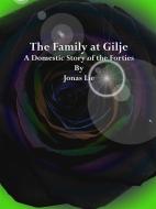 Ebook The Family at Gilje di Jonas Lie edito da Jonas Lie