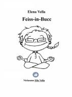 Ebook Feiss-in-Bucc di Elena Vella edito da Elena Vella