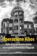 Ebook Operazione Alsos di Isacco Nuvoloni edito da Infinito Edizioni
