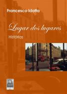 Ebook Lugar dos lugares di Francesco Idotta edito da Città del Sole Edizioni