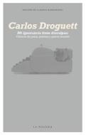Ebook Mi ignorancia tiene disculpas di Carlos Droguett edito da La Pollera Ediciones