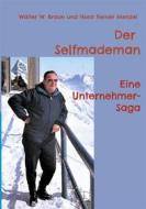 Ebook Der Selfmademan di Walter W. Braun, Horst Reiner Menzel edito da Books on Demand