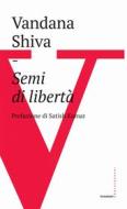 Ebook Semi di libertà di Vandana Shiva edito da Castelvecchi