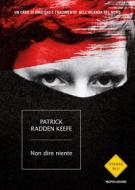 Ebook Non dire niente di Radden Keefe Patrick edito da Mondadori