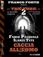 Ebook Caccia all&apos;uomo di Ilaria Tuti, Fabio Pasquale edito da Delos Digital