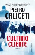 Ebook L'ultimo cliente di Pietro Caliceti edito da Baldini+Castoldi