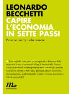 Ebook Capire l'economia in sette passi. Persone, mercati e benessere di Becchetti Leonardo edito da minimum fax