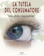 Ebook La tutela del consumatore di Eric Cò edito da Italian University Press