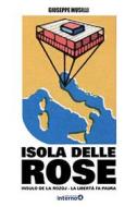 Ebook Isola delle rose di Giuseppe Musilli edito da Edizioni Interno4