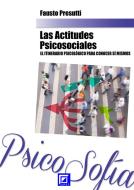 Ebook Las Actitudes PsicoSociales di Fausto Presutti edito da I.S.P.E.F.