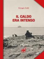 Ebook Il caldo era intenso di Giorgio Galli edito da Harpo srls