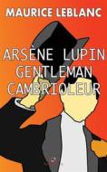 Ebook Arsene Lupin Gentleman-Cambrioleur di Maurice Leblanc edito da Maria Teresa Marinelli