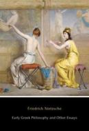Ebook Early Greek Philosophy and Other Essays di Friedrich Nietzsche edito da Logos
