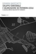 Ebook Sviluppo territoriale e valorizzazione dei patrimoni locali di Giovanni Baiocchetti edito da Mimesis Edizioni