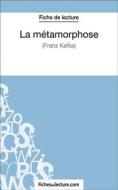 Ebook La métamorphose - Franz Kafka (Fiche de lecture) di fichesdelecture, Sophie Lecomte edito da FichesDeLecture.com