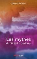 Ebook Les Mythes de l&apos;Histoire moderne di Jacques R. Pauwels edito da Investig&apos;Action