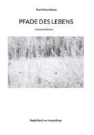 Ebook Pfade des Lebens di Mario Brunnbauer edito da Books on Demand