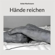 Ebook Hände reichen di Anke Markmann edito da Books on Demand
