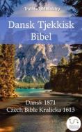 Ebook Dansk Tjekkisk Bibel di Truthbetold Ministry edito da TruthBeTold Ministry