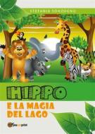 Ebook Hippo and the magic lake di Stefania Sonzogno edito da Youcanprint