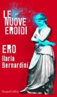 Ebook Ero | Le nuove Eroidi di Ilaria Bernardini edito da HarperCollins Italia