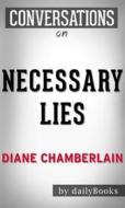 Ebook Necessary Lies: A Novel by Diane Chamberlain  | Conversation Starters di dailyBooks edito da Daily Books