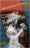 Ebook Camille (La Dame aux Camilias) di Alexandre Dumas edito da iOnlineShopping.com