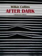 Ebook After Dark di Wilkie Collins edito da E-BOOKARAMA