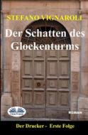 Ebook Der Schatten Des Glockenturms di Stefano Vignaroli edito da Tektime
