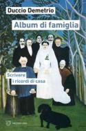 Ebook Album di famiglia di Duccio Demetrio edito da Meltemi